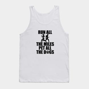 Runner - Run all the miles pet all the dogs Tank Top